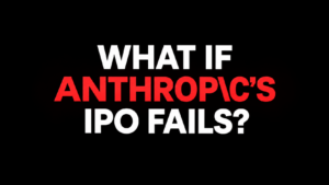 What If Anthropic's IPO Fails? White and red lettering on a black background highlighting the risks of a failed Anthropic IPO.