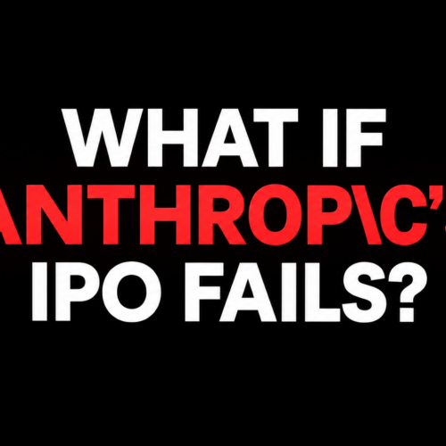 What If Anthropic's IPO Fails? White and red lettering on a black background highlighting the risks of a failed Anthropic IPO.