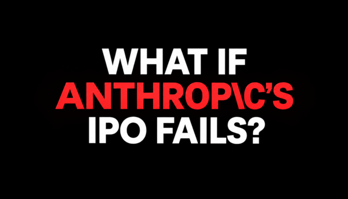 What If Anthropic's IPO Fails? White and red lettering on a black background highlighting the risks of a failed Anthropic IPO.